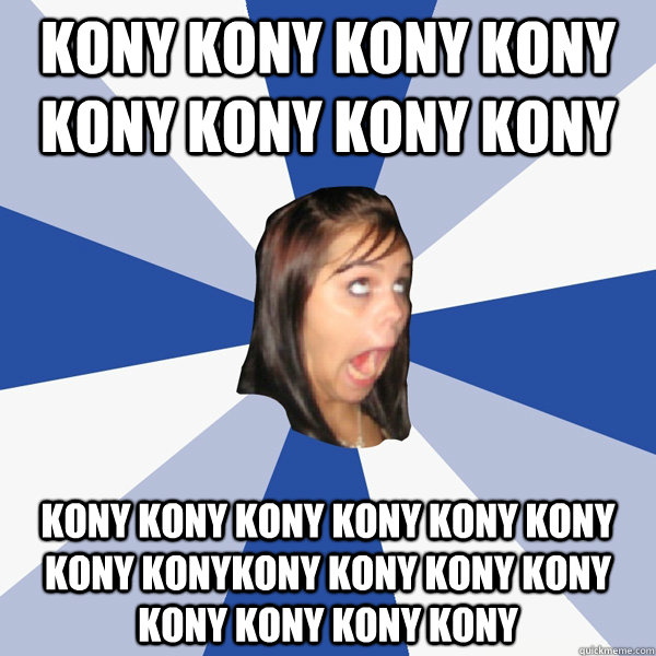 kony kony kony kony kony kony kony kony kony kony kony kony kony kony kony konykony kony kony kony kony kony kony kony  Annoying Facebook Girl