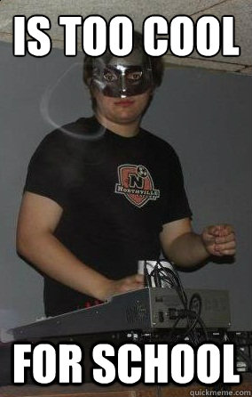 Is too cool for school - Is too cool for school  DJ Matty Ice