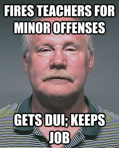 Fires teachers for minor offenses Gets DUI; Keeps Job - Fires teachers for minor offenses Gets DUI; Keeps Job  Scumbag Ligocki