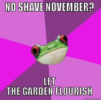 bearded clam - NO SHAVE NOVEMBER? LET THE GARDEN FLOURISH Foul Bachelorette Frog