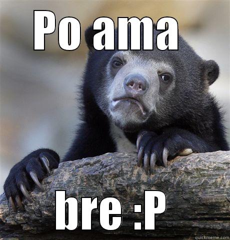 PO AMA  BRE :P Confession Bear