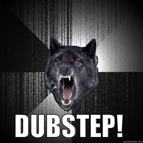  DUBSTEP! Insanity Wolf