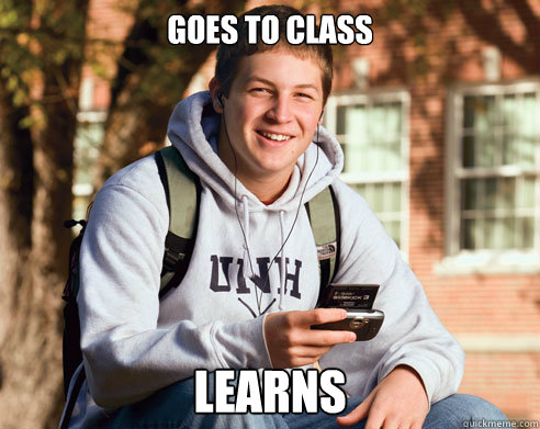 goes to class learns   College Freshman