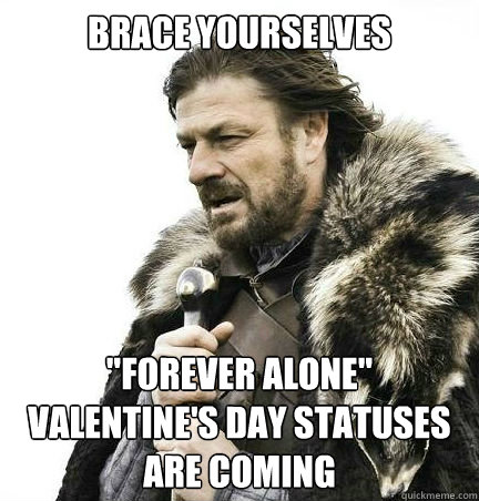 Brace yourselves 