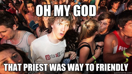 Oh my god That priest was way to friendly  Sudden Clarity Clarence