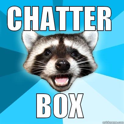 CHATTER BOX Lame Pun Coon