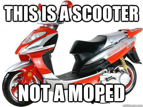 this is a scooter not a moped  Moped
