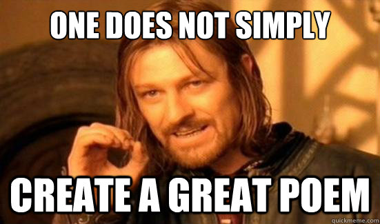 One Does Not Simply create a great poem  Boromir