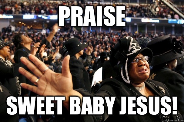 Praise Sweet Baby Jesus! - Praise Sweet Baby Jesus!  Black Praise