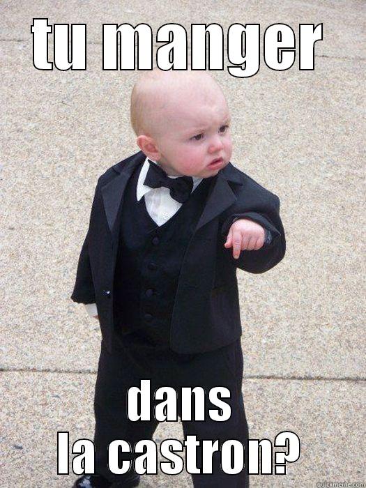 Be creative! - TU MANGER DANS LA CASTRON? Baby Godfather