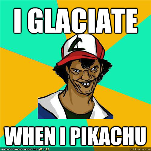 I glaciate when i pikachu - I glaciate when i pikachu  Misc