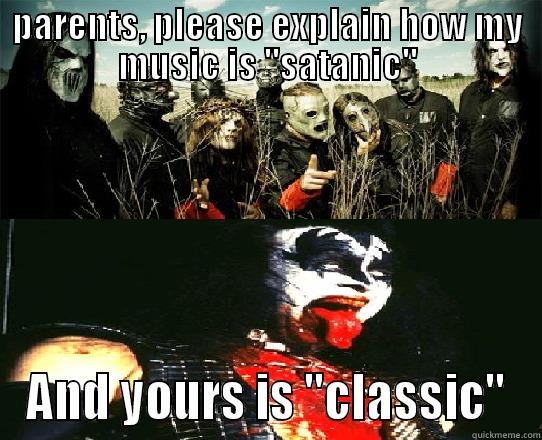 PARENTS, PLEASE EXPLAIN HOW MY MUSIC IS 