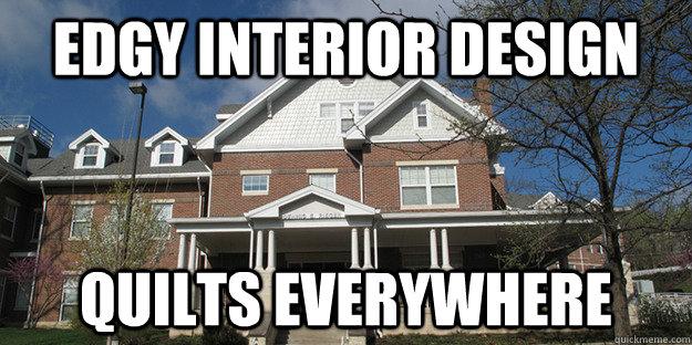 Edgy Interior Design Quilts Everywhere Prudey Rieger Bitches Quickmeme