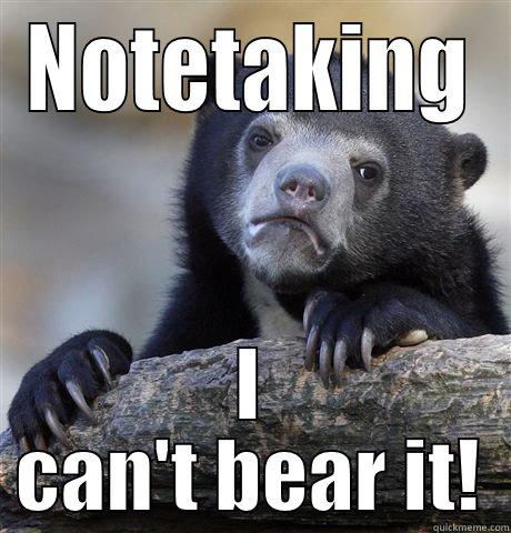 NOTETAKING I CAN'T BEAR IT! Confession Bear