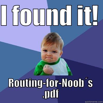 I FOUND IT!  ROUTING-FOR-NOOB´S .PDF Success Kid