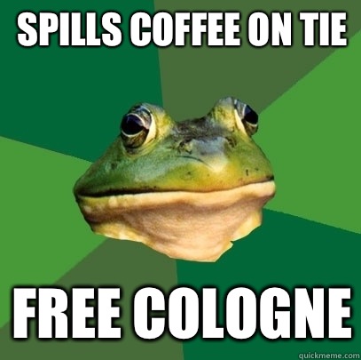 Spills coffee on tie Free cologne  Foul Bachelor Frog