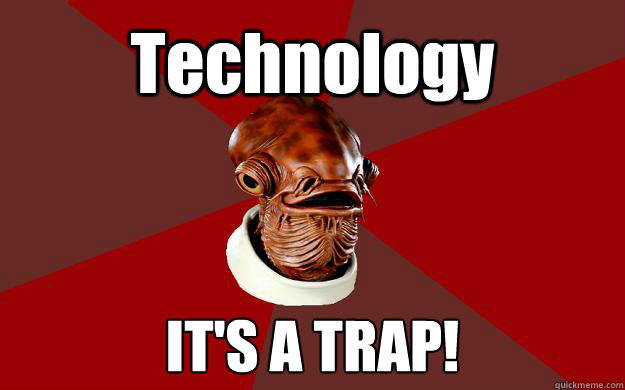 Technology IT'S A TRAP!  Admiral Ackbar Relationship Expert