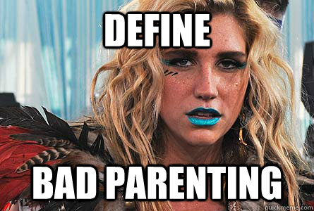 Define  Bad Parenting  