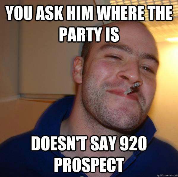 You ask him where the party is doesn't say 920 prospect - You ask him where the party is doesn't say 920 prospect  Misc
