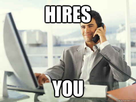 HIRES YOU  Good Guy Potential Employer