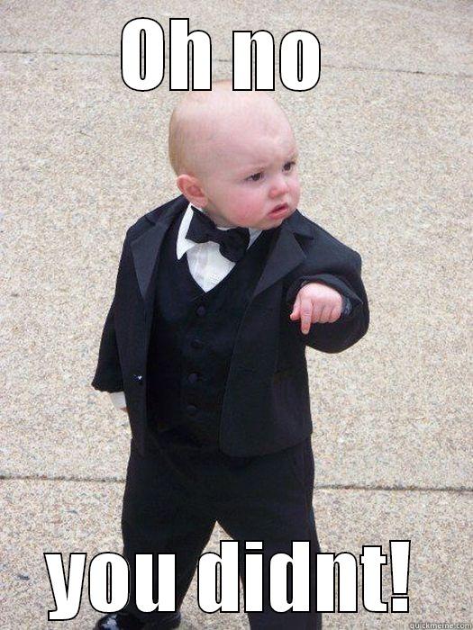 a 9322 - OH NO  YOU DIDNT! Baby Godfather