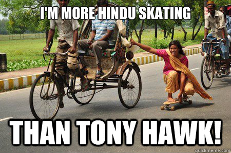 I'm more Hindu skating than Tony Hawk!  Sikh Skater