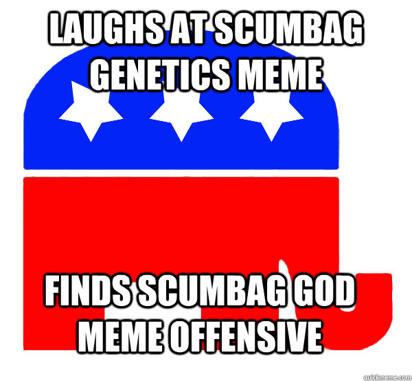 Laughs at Scumbag Genetics meme Finds scumbag god meme offensive  