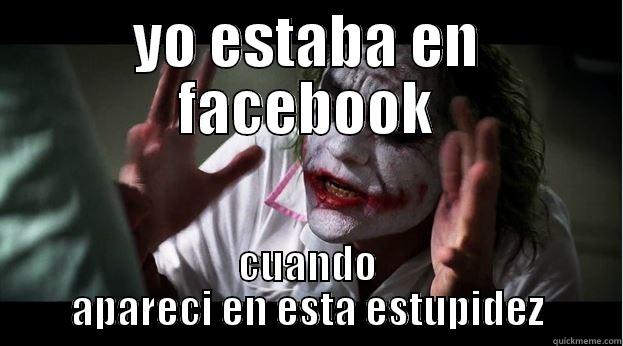 YO ESTABA EN FACEBOOK CUANDO APARECI EN ESTA ESTUPIDEZ Joker Mind Loss