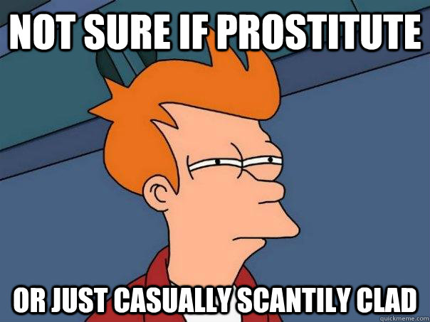 Not sure if prostitute Or just casually scantily clad  Futurama Fry