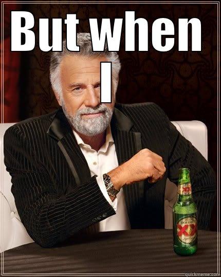   The Most Interesting Man In The World