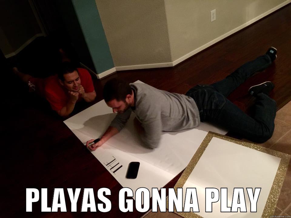  PLAYAS GONNA PLAY Misc