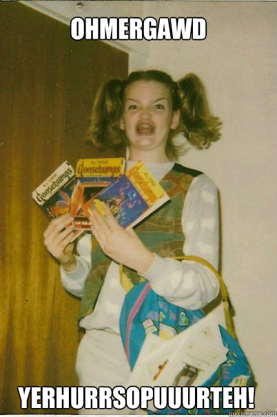 OHMERGAWD YERHURRSOPUUURTEH!  BERKS