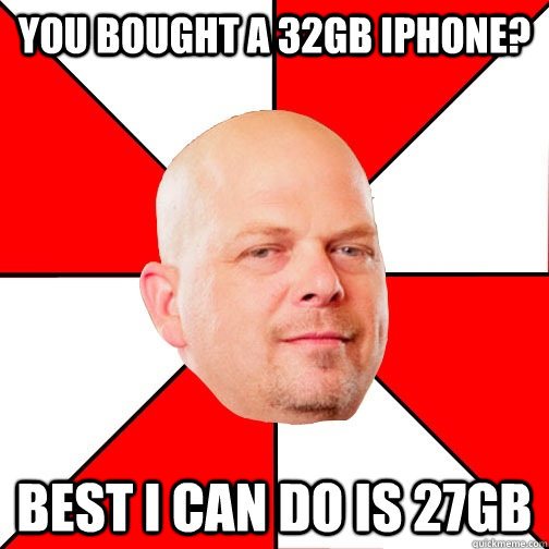 you bought a 32GB iPhone? Best I can do is 27GB - you bought a 32GB iPhone? Best I can do is 27GB  Pawn Star