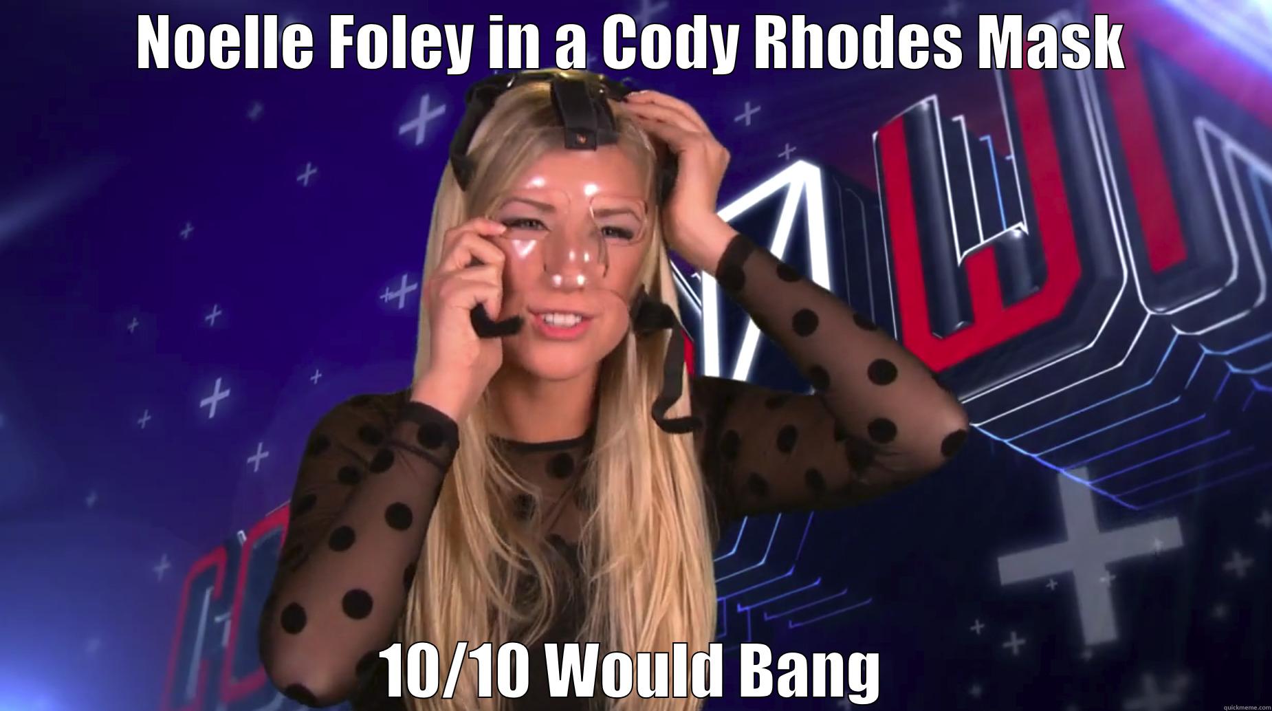 noelle foley - NOELLE FOLEY IN A CODY RHODES MASK 10/10 WOULD BANG Misc