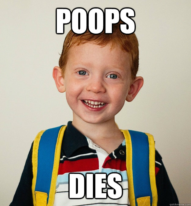 poops dies  Pre-School Freshman