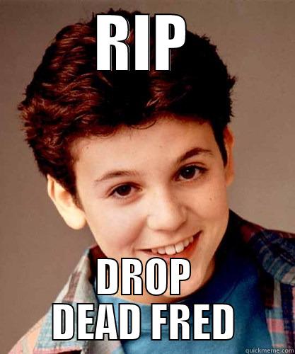 RIP DROP DEAD FRED Misc