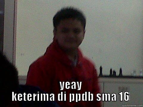  YEAY KETERIMA DI PPDB SMA 16 Misc