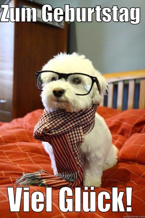 Happy Birthday - ZUM GEBURTSTAG  VIEL GLÜCK! Hipster Dog