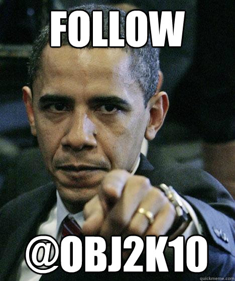 Follow  @obj2k10  Pissed Off Obama