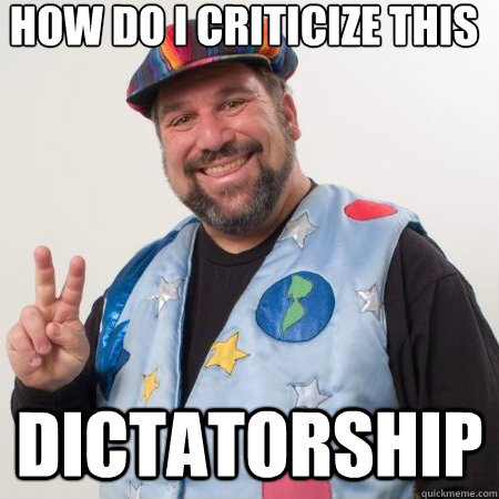 How do I criticize this dictatorship - How do I criticize this dictatorship  Happy Vest Guy