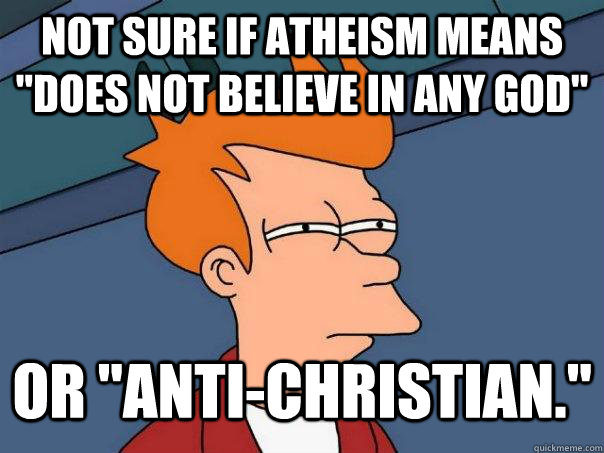 Not sure if atheism means 