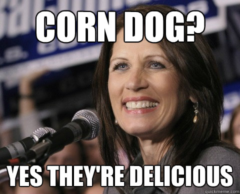 CORN DOG? yes they're delicious  Bad Memory Michelle