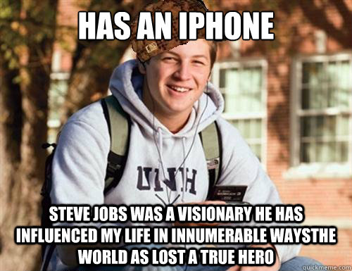 has an iphone steve jobs was a visionary he has influenced my life in innumerable waysthe world as lost a true hero  College Freshman