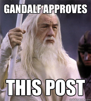 Gandalf Approves This Post  So it begins gandalf