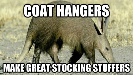 coat hangers make great stocking stuffers  Abortion Advice Aardvark