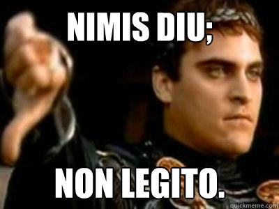 Nimis diu; non legito.  Downvoting Roman
