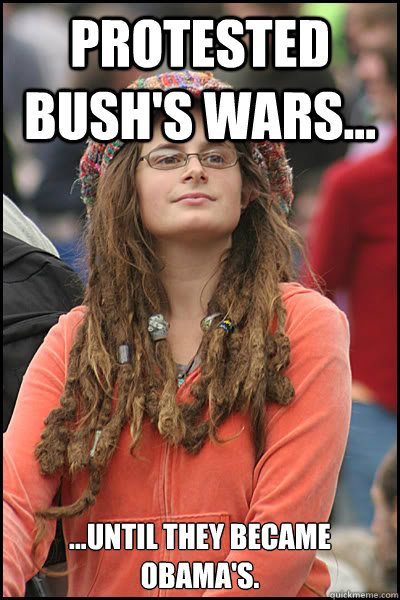 Protested Bush's wars... ...until they became Obama's.  College Liberal