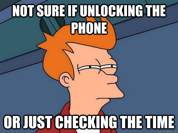 Not sure if unlocking the phone or just checking the time  Futurama Fry