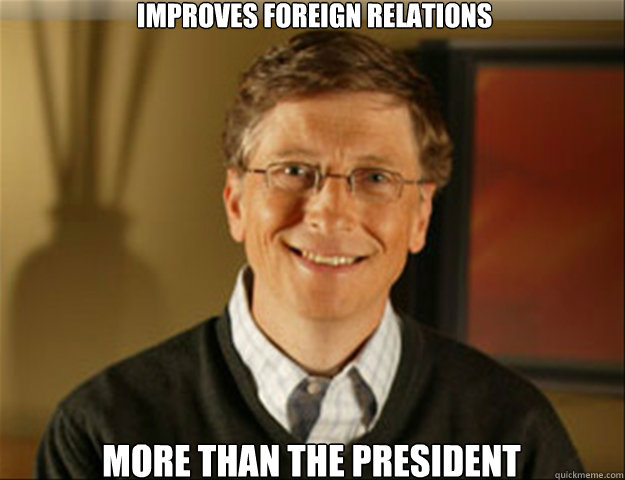 Improves foreign relations more than the president  Good guy gates