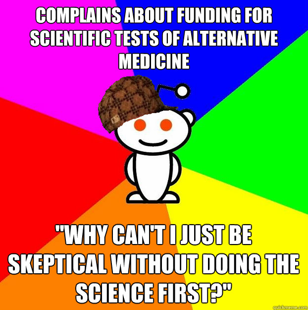 Complains about funding for scientific tests of alternative medicine 